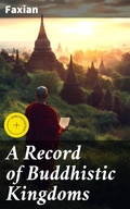 Cover: A Record of Buddhistic Kingdoms - Good Press