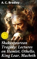 Cover: Shakespearean Tragedy: Lectures on Hamlet, Othello, King Lear, Macbeth - Good Press