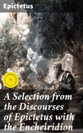 Cover: A Selection from the Discourses of Epictetus with the Encheiridion - Good Press