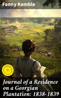 Cover: Journal of a Residence on a Georgian Plantation: 1838-1839 - Good Press
