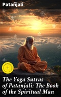 Cover: The Yoga Sutras of Patanjali: The Book of the Spiritual Man - Good Press