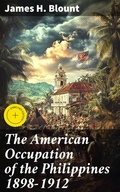 Cover: The American Occupation of the Philippines 1898-1912 - Good Press