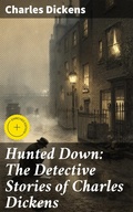 Cover: Hunted Down: The Detective Stories of Charles Dickens - Good Press
