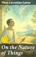 Cover: On the Nature of Things - Good Press