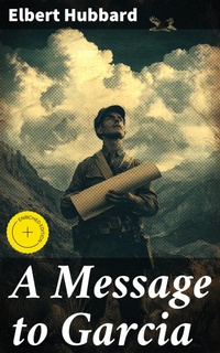 Enlarge image Cover: A Message to Garcia - Good Press