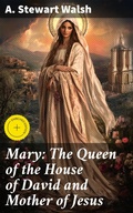 Cover: Mary: The Queen of the House of David and Mother of Jesus - Good Press