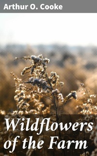 Abbildung von: Wildflowers of the Farm - Good Press