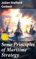 Cover: Some Principles of Maritime Strategy - Good Press
