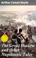 Cover: The Great Shadow and Other Napoleonic Tales - Good Press