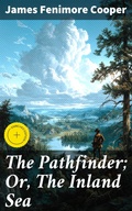 Cover: The Pathfinder; Or, The Inland Sea - Good Press