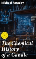 Cover: The Chemical History of a Candle - Good Press