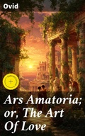 Cover: Ars Amatoria; or, The Art Of Love - Good Press