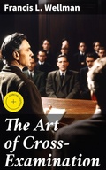 Cover: The Art of Cross-Examination - Good Press