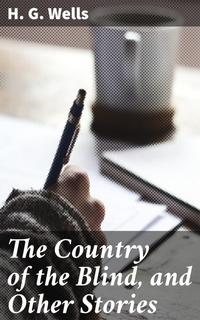 Abbildung von: The Country of the Blind, and Other Stories - Good Press