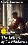 Cover: The Letters of Cassiodorus - Good Press