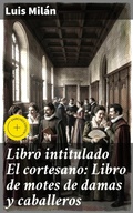 Cover: Libro intitulado El cortesano: Libro de motes de damas y caballeros - Good Press