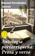 Cover: Antolog&iacute;a portorrique&ntilde;a: Prosa y verso - Good Press