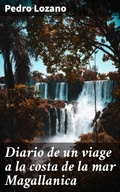 Cover: Diario de un viage a la costa de la mar Magallanica - Good Press