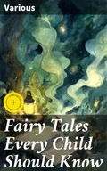 Cover: Fairy Tales Every Child Should Know - Good Press