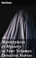 Cover: Masterpieces of Mystery in Four Volumes: Detective Stories - Good Press
