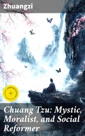 Cover: Chuang Tzu: Mystic, Moralist, and Social Reformer - Good Press