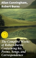Cover: The Complete Works of Robert Burns: Containing his Poems, Songs, and Correspondence - Good Press