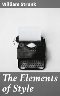 Abbildung von: The Elements of Style - Good Press