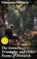 Cover: The Sonnets, Triumphs, and Other Poems of Petrarch - Good Press
