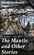 Cover: The Mantle, and Other Stories - Good Press