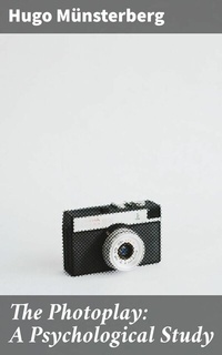 Abbildung von: The Photoplay: A Psychological Study - Good Press
