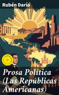 Cover: Prosa Pol&iacute;tica (Las Rep&uacute;blicas Americanas) - Good Press