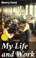 Cover: My Life and Work - Good Press