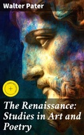 Cover: The Renaissance: Studies in Art and Poetry - Good Press