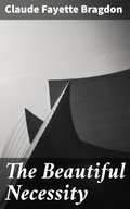 Cover: The Beautiful Necessity - Good Press