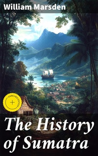 Enlarge image Cover: The History of Sumatra - Good Press
