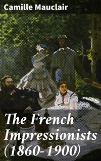 Abbildung von: The French Impressionists (1860-1900) - Good Press