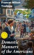 Cover: Domestic Manners of the Americans - Good Press
