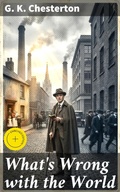 Cover: What's Wrong with the World - Good Press