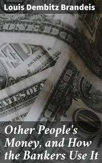 Abbildung von: Other People's Money, and How the Bankers Use It - Good Press
