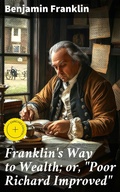 Cover: Franklin's Way to Wealth; or, "Poor Richard Improved" - Good Press
