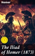 Cover: The Iliad of Homer (1873) - Good Press