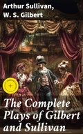 Cover: The Complete Plays of Gilbert and Sullivan - Good Press