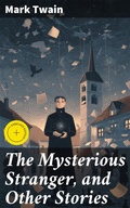 Cover: The Mysterious Stranger, and Other Stories - Good Press