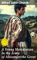 Cover: A Young Macedonian in the Army of Alexander the Great - Good Press