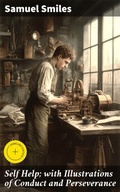 Cover: Self Help; with Illustrations of Conduct and Perseverance - Good Press