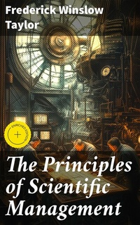 Abbildung von: The Principles of Scientific Management - Good Press