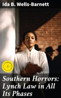 Cover: Southern Horrors: Lynch Law in All Its Phases - Good Press