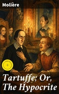 Cover: Tartuffe; Or, The Hypocrite - Good Press