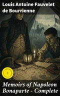 Cover: Memoirs of Napoleon Bonaparte - Complete - Good Press