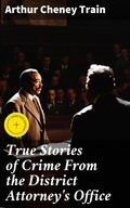 Cover: True Stories of Crime From the District Attorney's Office - Good Press